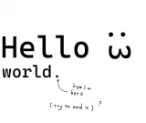 白底黑字寫著 Hello World. 以及用符號拼凑的笑臉。